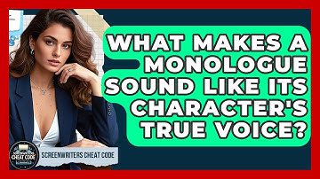 What Makes A Monologue Sound Like Its Character