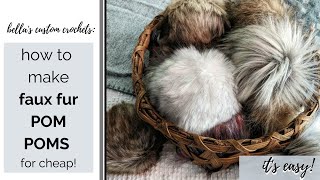 How to make FAUX FUR POM POMS for cheap! Quick, easy and super fluffy!