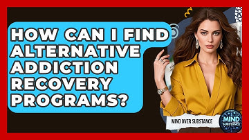 How Can I Find Alternative Addiction Recovery Programs? - Mind Over Substance