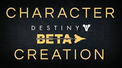 Character Creation | Destiny Beta