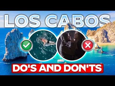 The Do's and Don'ts of Visiting Cabo San Lucas Mexico