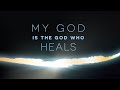 My god is the god who heals