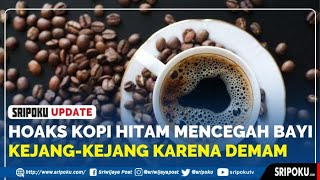 Download Lagu HOAKS Kopi Hitam Mencegah Bayi Kejang-kejang Karena Demam MP3