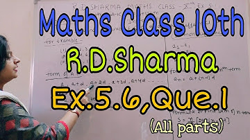 RD SHARMA MATHS CLASS-10TH EX-5.6 Q.1 ALL PARTS
