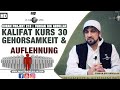 Kalifat Kurs 30 | Gehorsamkeit und Auflehnung | Furkan bin Abdullah