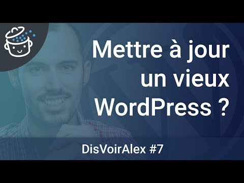 DVA7 - Peut-on mettre à jour un vieux WordPress ? 👴