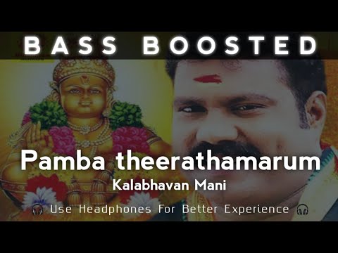 Pamba theerathamarum  BASS BOOSTED  Ayyappa devotional song  Kalabhavan Mani