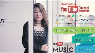 Nonna 3 In 1 - Jangan Nget Ngetan (Official Music Video)