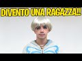 SONO DIVENTATO UNA RAGAZZA!!