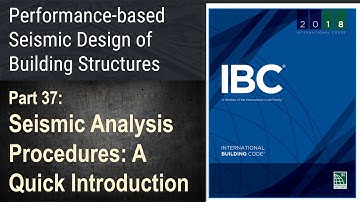 37 - Seismic Analysis Procedures: A Quick Introduction