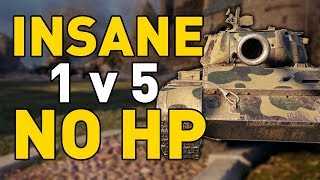 INSANE 1 v 5 with NO HP in World of Tanks!