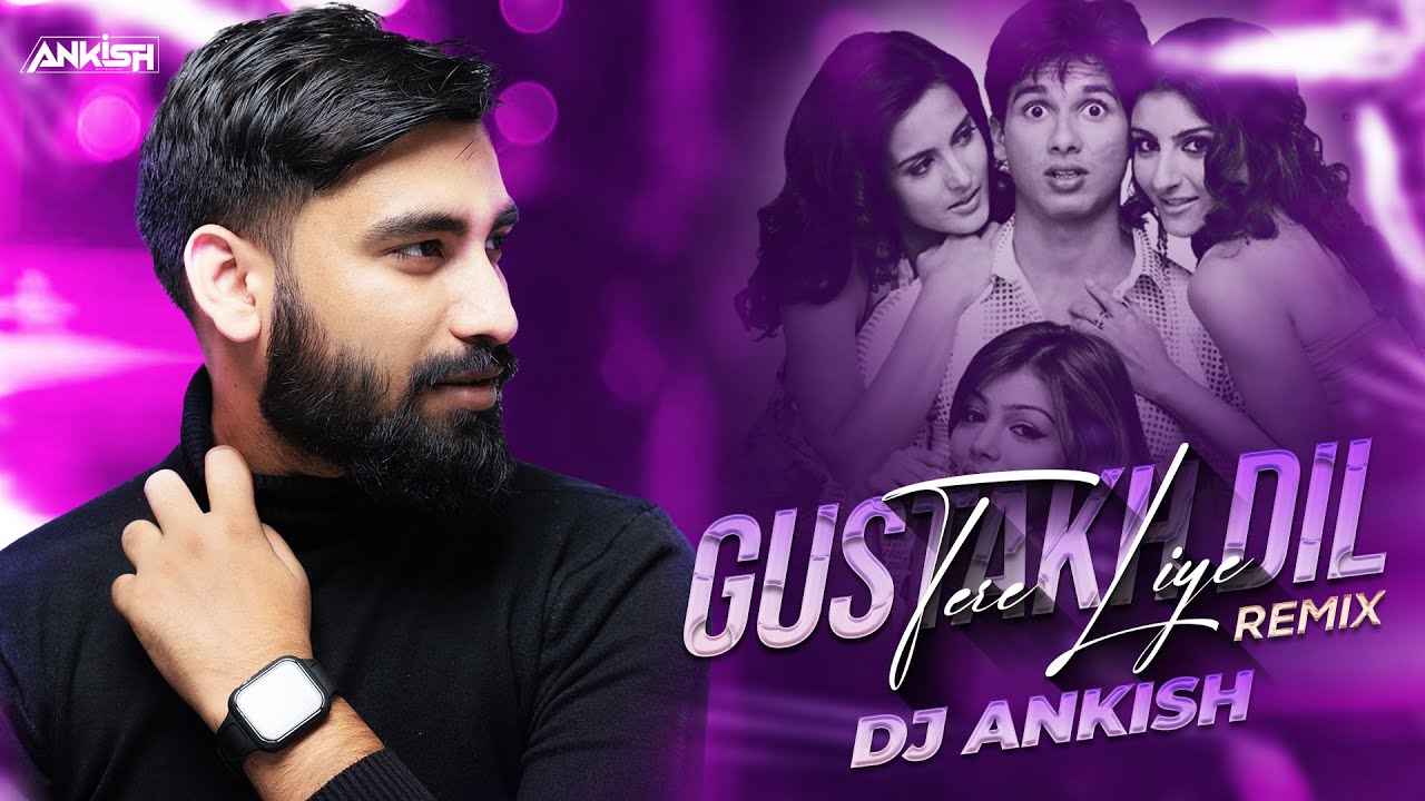 Gustakh Dil Tere Liye (Exclusive Remix)- DJ Ankish || Dil Maange More | Shahid Kapoor, Soha Ali Khan