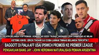 Doa Fans Timnas Terkabul! KNVB:Indonesia v Belanda? AFF Full Abroad-Herdman Panggil Pemain Argentina