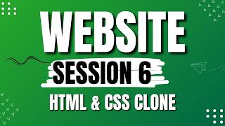 Website Clone Series | HTML & CSS Complete Course | Session 6
