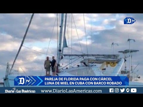 pareja de florida paga con carcel luna de miel en cuba con barco robado pareja de florida paga con carcel luna de miel en cuba con barco robado