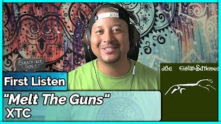 XTC- Melt The Guns REACTION &amp; REVIEW