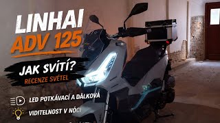 SVĚTLA LINHAI ADV 125 Jak to celé svítí 🔦🔦🔦 SKÚTR 🛵