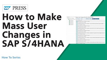 How to Make Mass User Changes in SAP S/4HANA