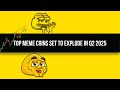 Top Meme Coins Set to Explode in Q2 2025 | 10X Potential Crypto Gems You Shouldn't Miss