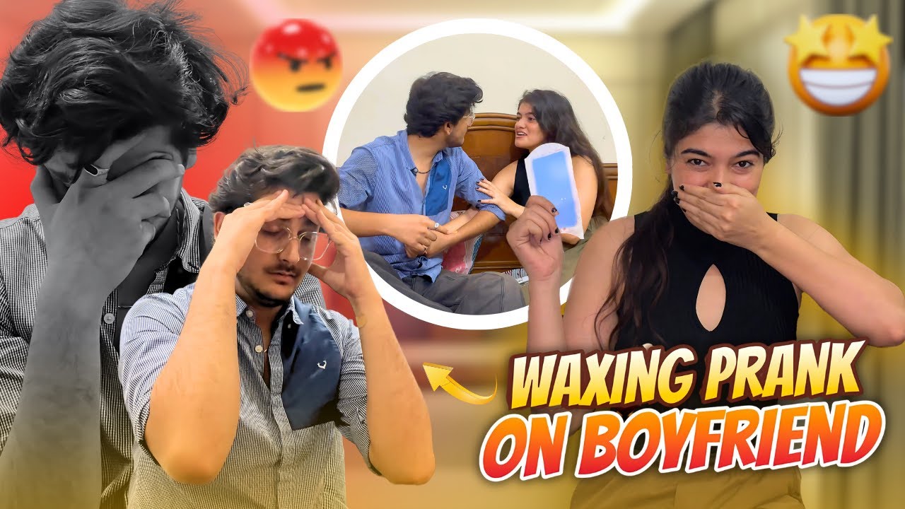 WAXING PRANK ON BOYFRIEND 🤩 || AAJ तोह  MAI गयी 🫣🤪