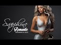 Saxophone Love Songs Ever | Beautiful Romantic Instrumental Music That Bring Back Sweet Memories