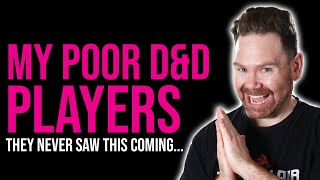My D&D players immediately regretted this decision