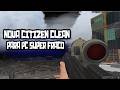 NOVA CITIZEN CLEAN PARA PC SUPER LEVE  +130FPS