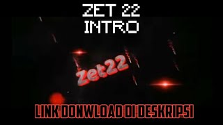 LINK DOWNLOAD INTRO ZET 22 TERBARU 2021 !!!