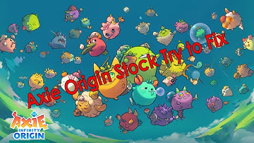 Axie Infinity Origin Theme Stock Try to Fix