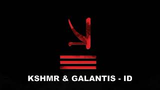 KSHMR & Galantis - ID