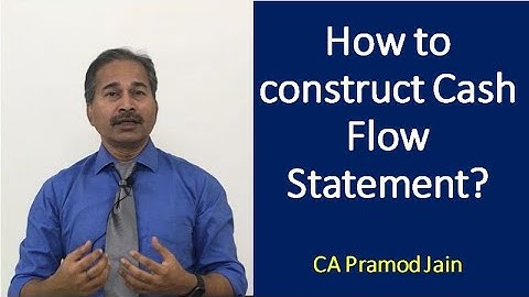 How to construct Cash Flow Statement? I CA Pramod Jain