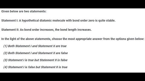 [Chemistry] Given below are two statements: Statement I: A hypothetical diatomic molecule with bond