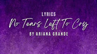 Ariana Grande - No Tears Left To Cry -