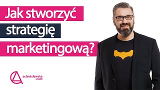 Jak stworzyć strategię marketingową - Paweł Tkaczyk