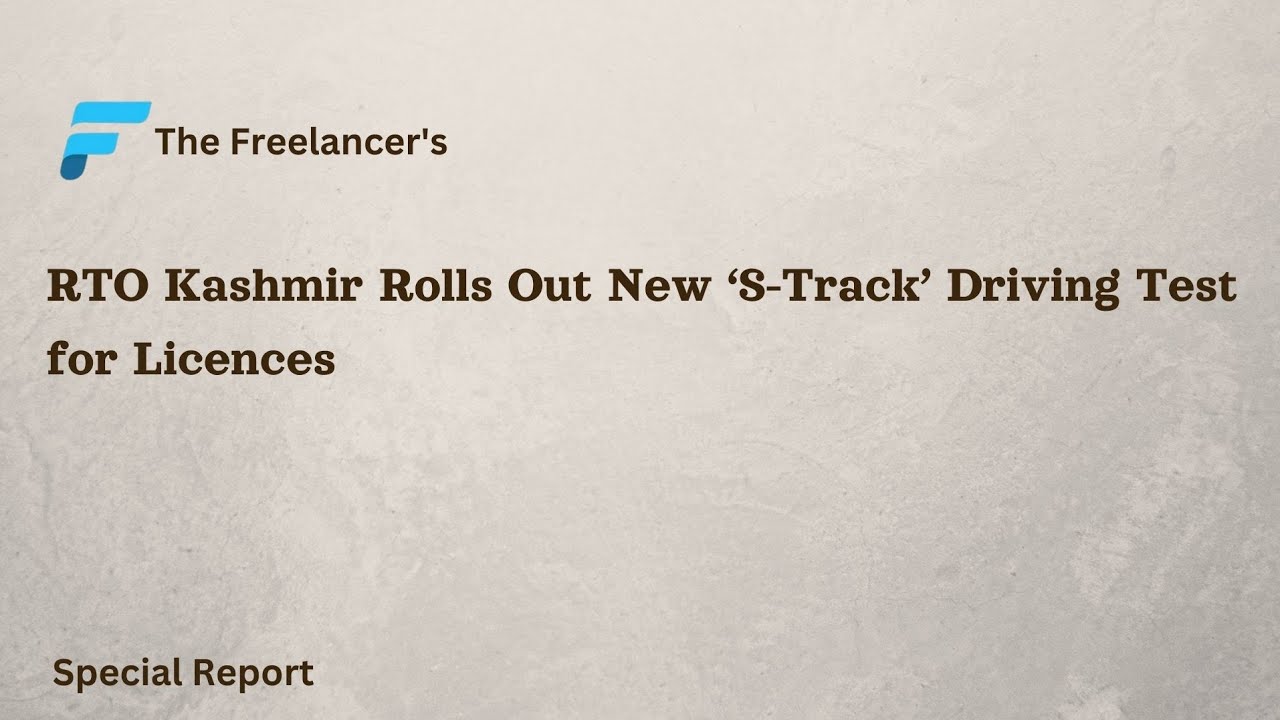 RTO Kashmir Rolls Out New ‘S-Track’ Driving Test for Licences RTO Srinagar 