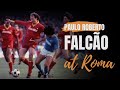 Paulo Roberto Falcão | Roma | When Football Becomes Easy