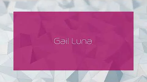 Gail Luna - appearance