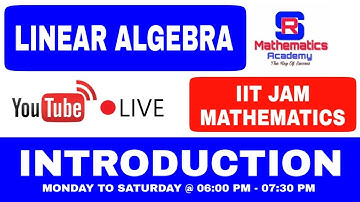 INTRODUCTION TO LINEAR ALGEBRA FOR IIT JAM MATHEMATICS 2020