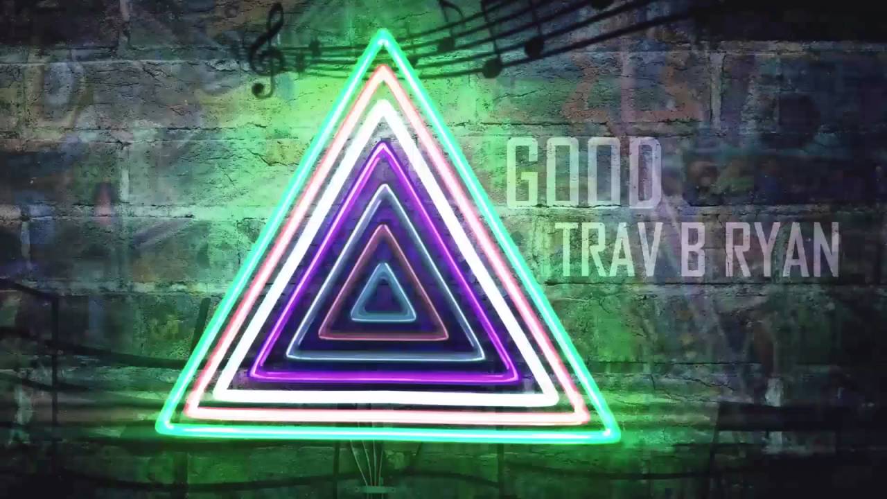 Trav B Ryan - Good