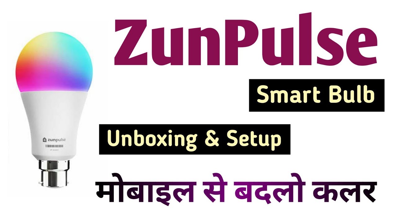 Zunpulse Smart Bulb | Zunpulse Smart bulb unboxing