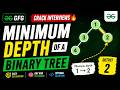 Minimum Depth of a Binary Tree | GFG Problem Solution in C++ 🔥