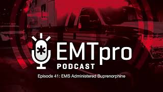 Ep. 41 EMS Administered Buprenorphine