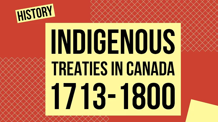 Indigenous Treaties in Canada 1713-1800 | History Lesson