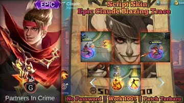 MOBILE LEGEND SKIN CLAUDE EPIC BLAZING TRACE NO PASSWORD PATCH TERBARU || 2021