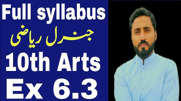 Ex 6.3 | Complete | Full Syllabus | 10th Arts | General maths | Naseer Ilyas