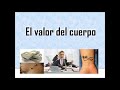 El valor del cuerpo