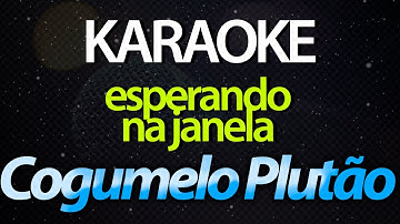 Thumbnail of ⭐ Esperando Na Janela (Quando Me Perdi, Vc Apareceu) - Cogumelo Plutão (Karaokê Version) (Cover)
