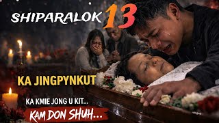 Shiparalok | part 13 | Khasi emotional story 😭