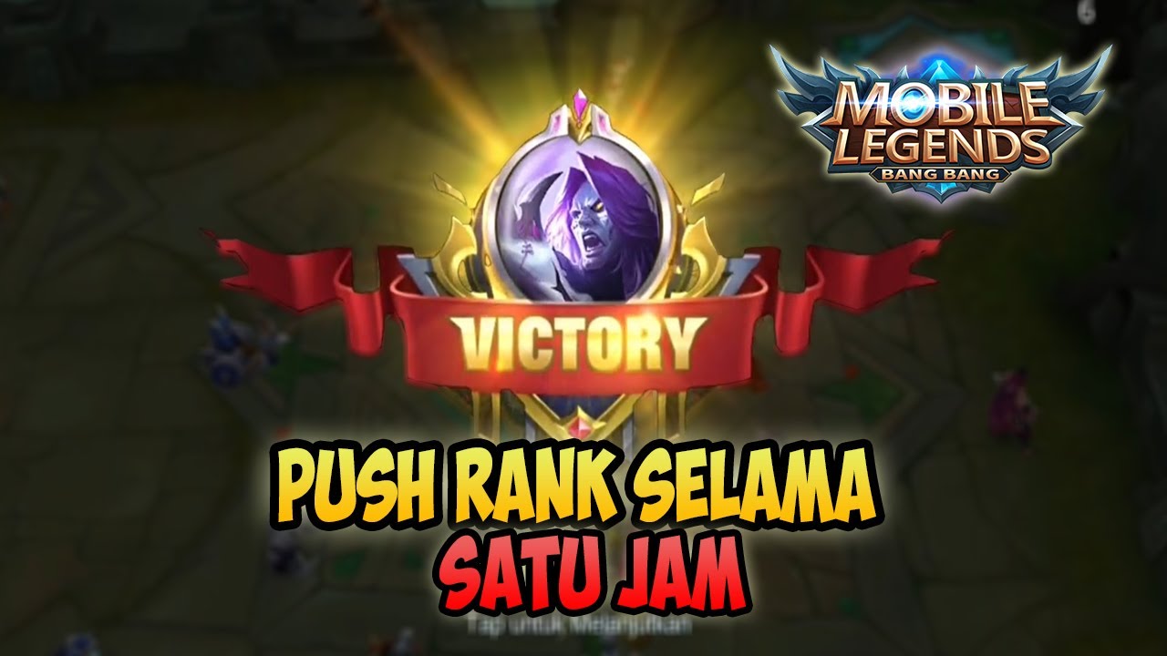 PUSH RANK SELAMA SATU JAM Mobile Legends Indonesia YouTube