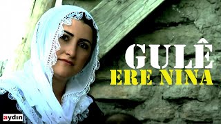 Gulê - Ere Nîna Resimi